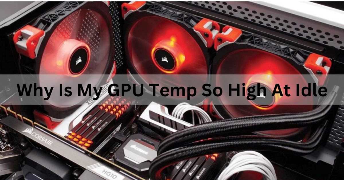 You are currently viewing Idle Gpu Temp: Discover the Optimal Temperature Range for Maximum Performance