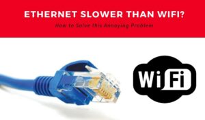 Read more about the article Boost Your Internet Speed: Why Ethernet Slower Than Wi-Fi on Windows 10?